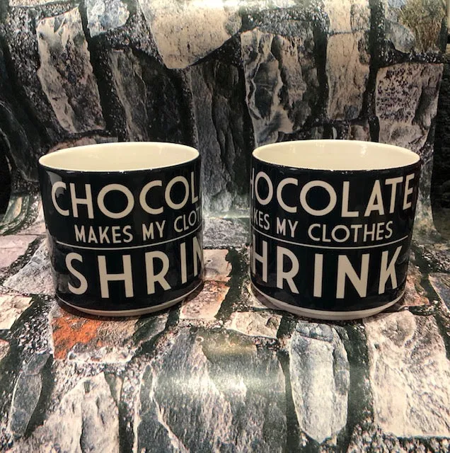 Chocolate Makes My Clothes Shrink Mug